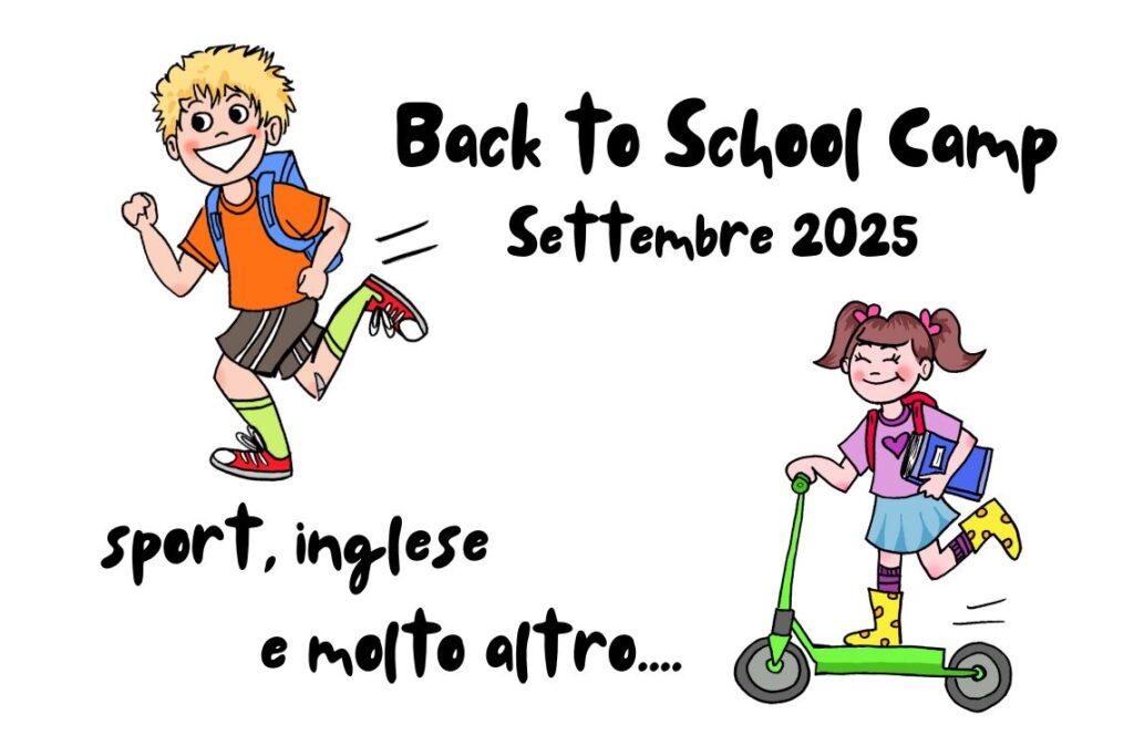 An image with script saying 'Back to School Camp settembre 2025, sport, inglese e molto altro...' and two children playing